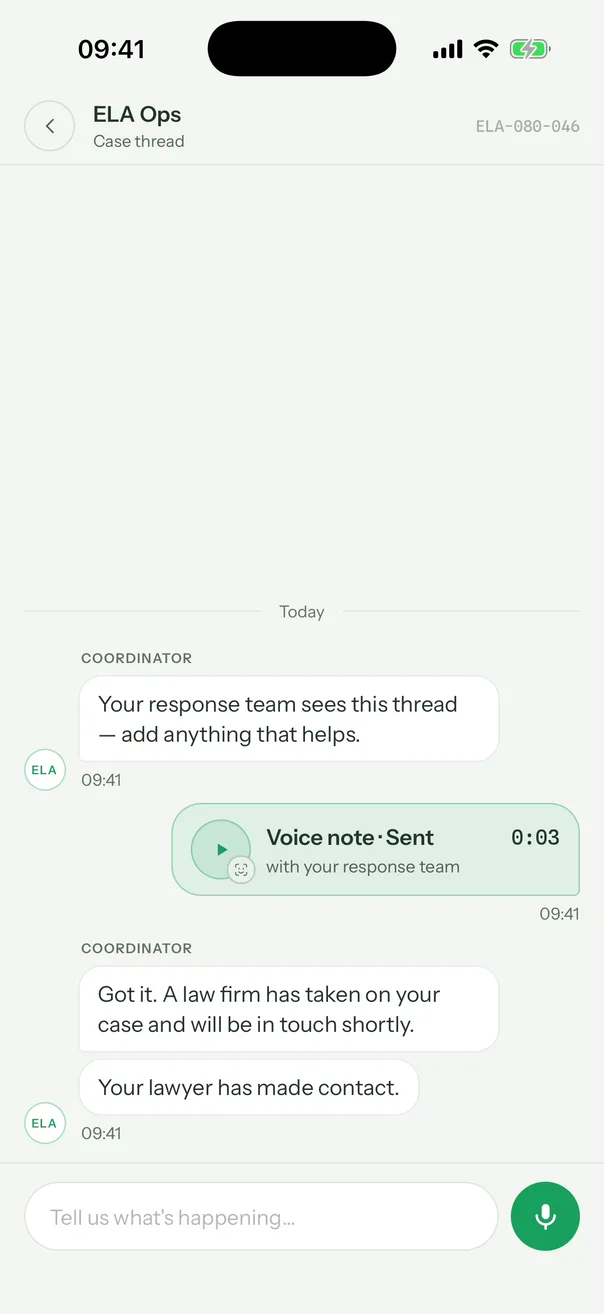 The case thread with ELA Ops: Got it. A law firm has taken on your case and will be in touch shortly. Then: Your lawyer has made contact.